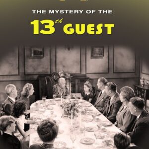 THE MYSTERY OF THE 13TH GUEST