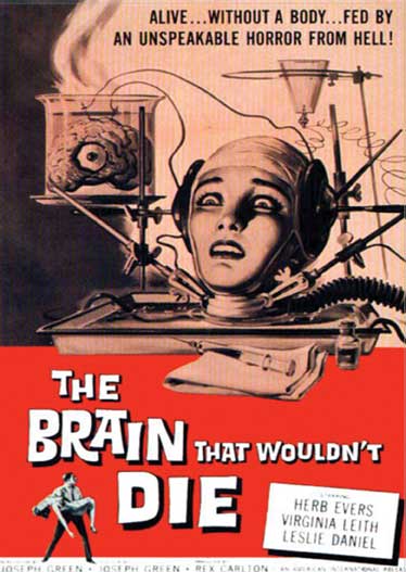 THE BRAIN THAT WOULDN’T DIE